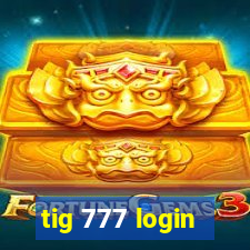 tig 777 login